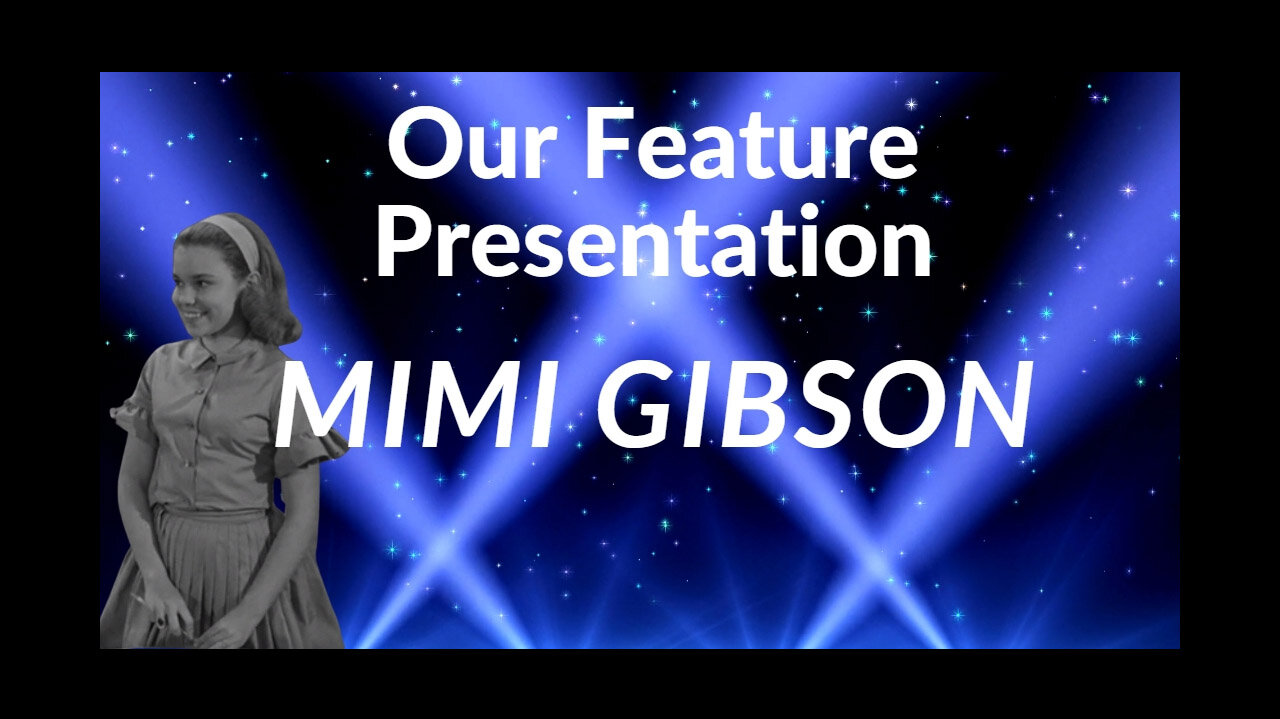 Our Feature Presentation - Mimi Gibson