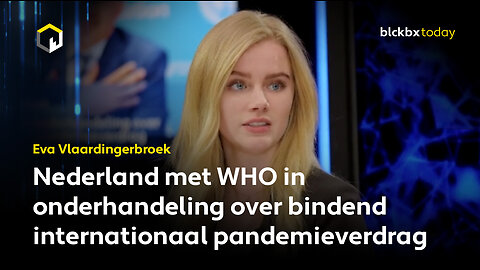 Nederland met WHO in onderhandeling over bindend internationaal pandemieverdrag - Eva Vlaardingerbroek