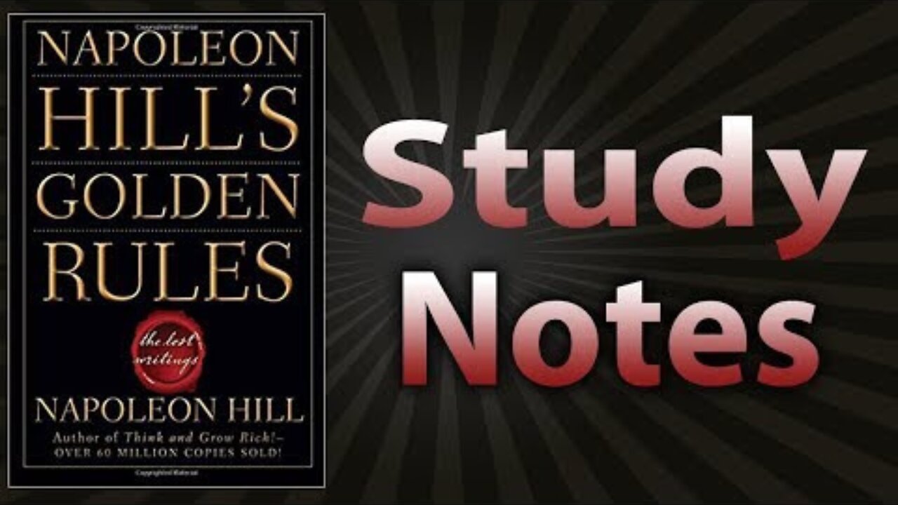 Napoleon Hill's Golden Rules- The Lost Writings by Napoleon Hill (Study Notes)