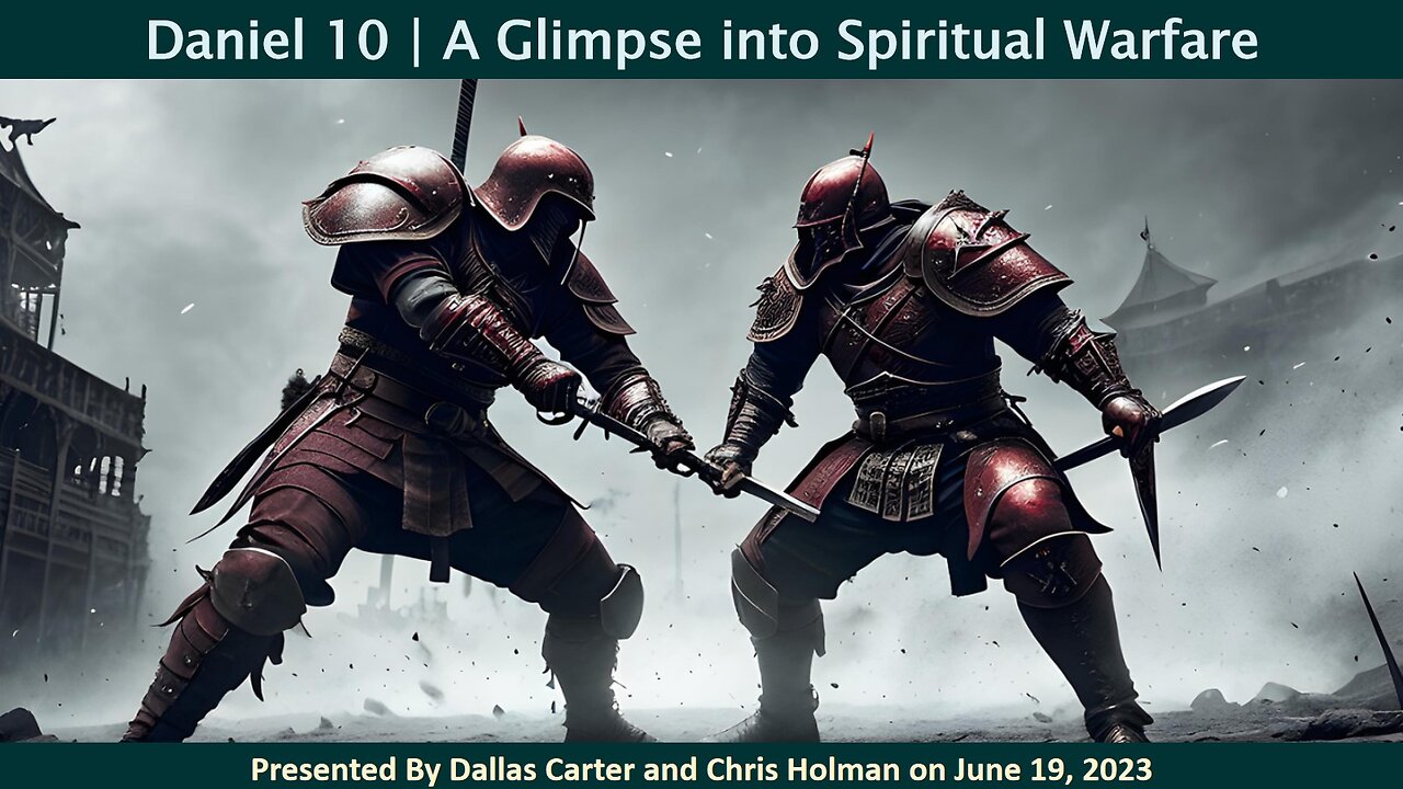 Daniel 10 - A Glimpse into Spiritual Warfare.