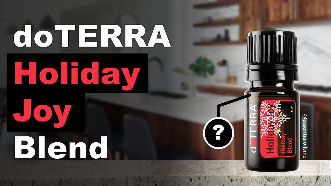 doTERRA Holiday Joy Oil Blend Benefits and Uses