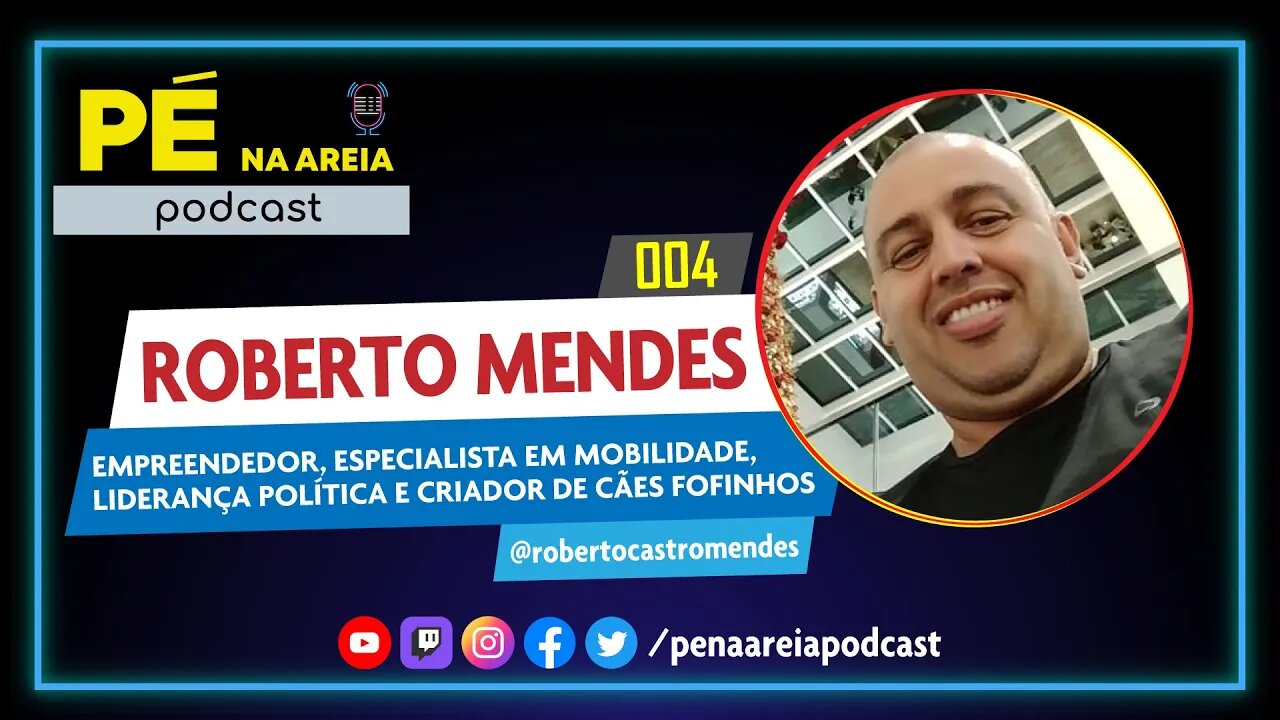 ROBERTO MENDES (CRIADOR DE PETS) - PÉ NA AREIA PODCAST #4