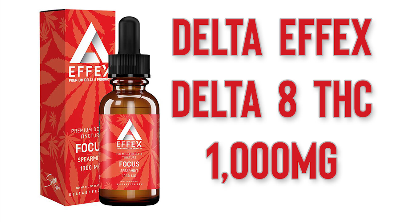 Delta EFFEX Delta 8 THC 1,000mg Review