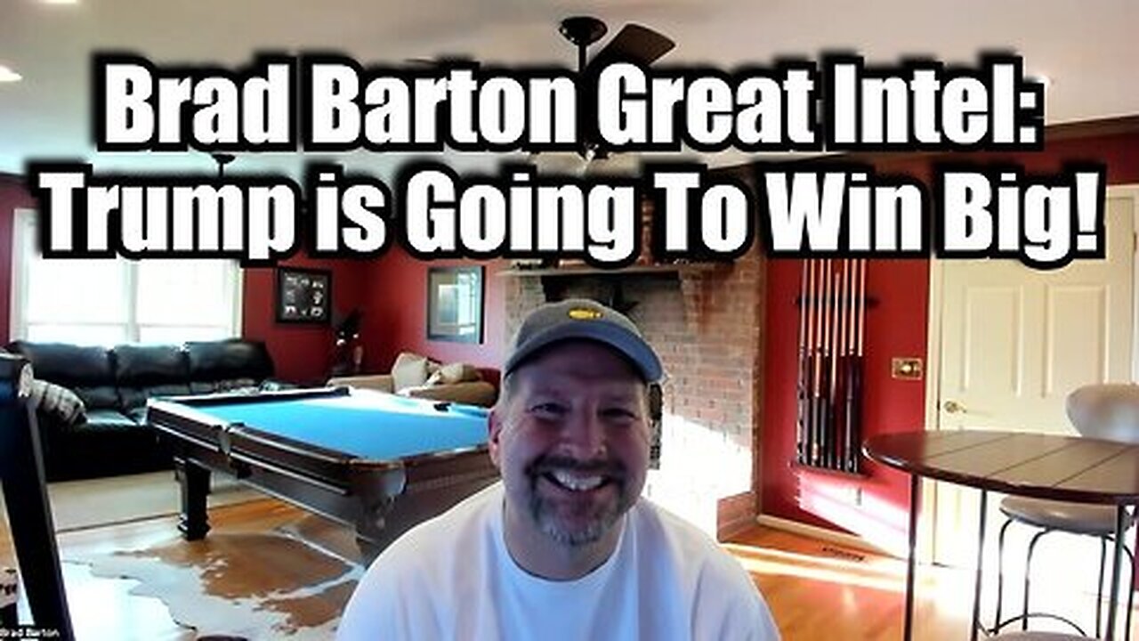 Brad Barton Great Intel: Trump Is Going To Win Big!