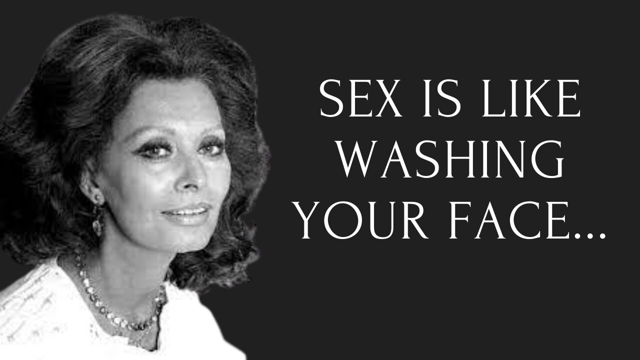 Brilliant Quotes Of Sophia Loren About Sex And Life