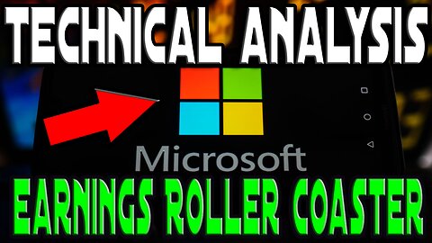 Technical Analysis | Microsoft Earning Roller Coaster (MSFT) + Market Update