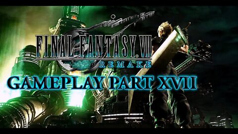 Final Fantasy VII Remake Gameplay (Part 17)