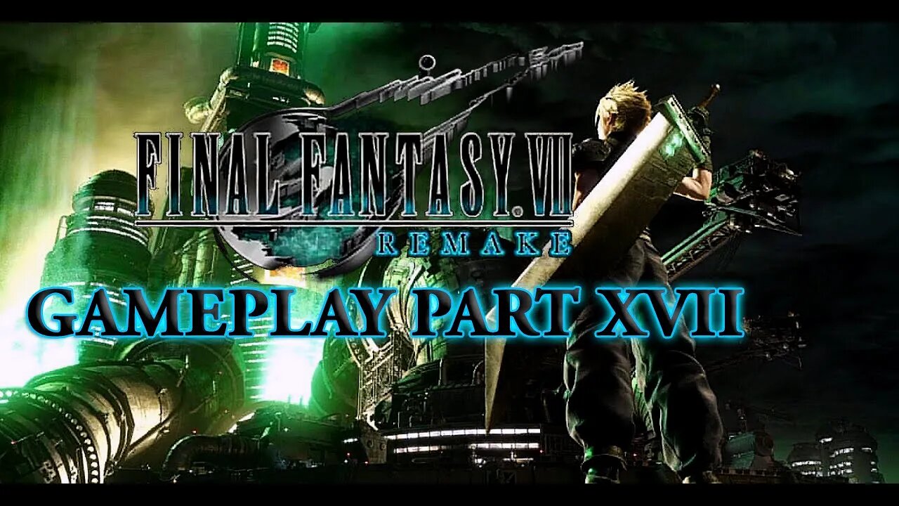 Final Fantasy VII Remake Gameplay (Part 17)