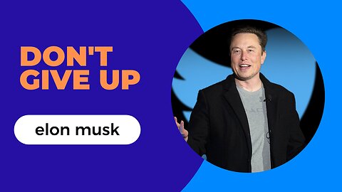 Don't Give Up #elonmusk