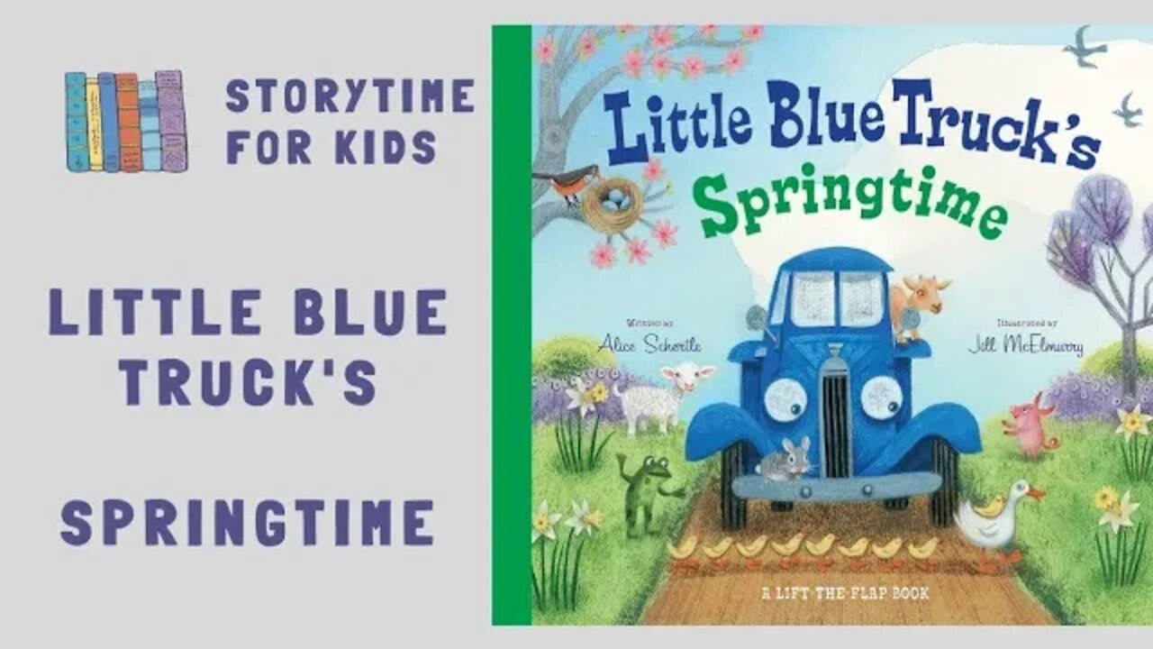 @Storytime for Kids | Little Blue Truck'sSpringtime by Alice Schertle | Jill McElmwory