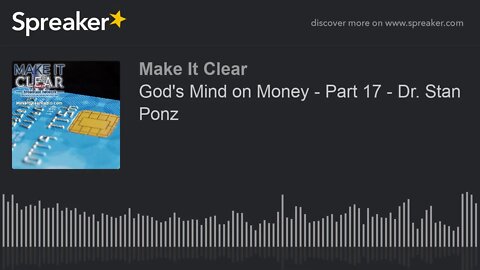 God's Mind on Money - Part 17 - Dr. Stan Ponz