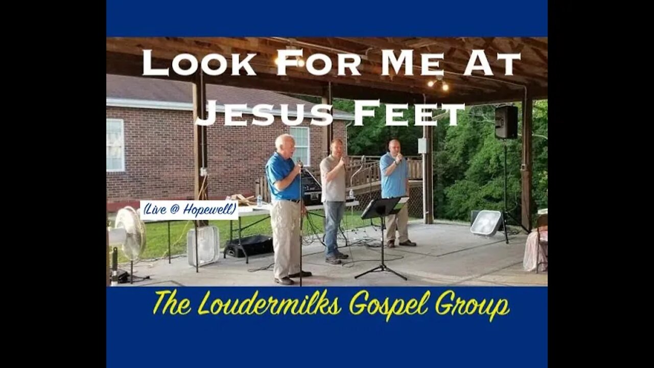 Look For Me At Jesus Feet (LIVE) by The Loudermilks Gospel Group (Song Preview) - Family Quartet