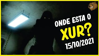 DESTINY 2│ ONDE ESTA O XUR ? /15/10/2021