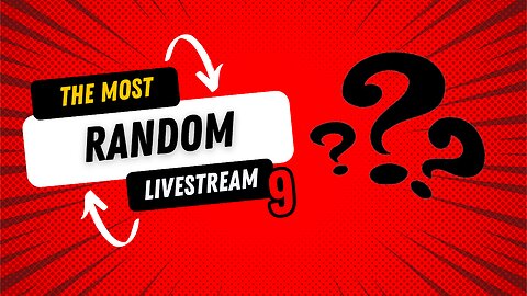 The Most Random Livestream 9