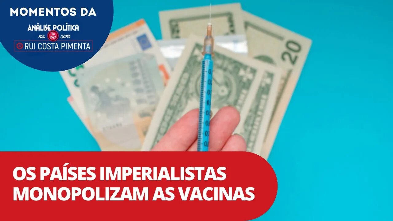 Os países imperialistas monopolizam as vacinas | Momentos da Análise Política na TV 247