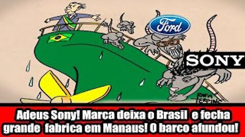 Adeus Sony! Marca deixa o Brasil e fecha grande fabrica em Manaus! O barco afundou!