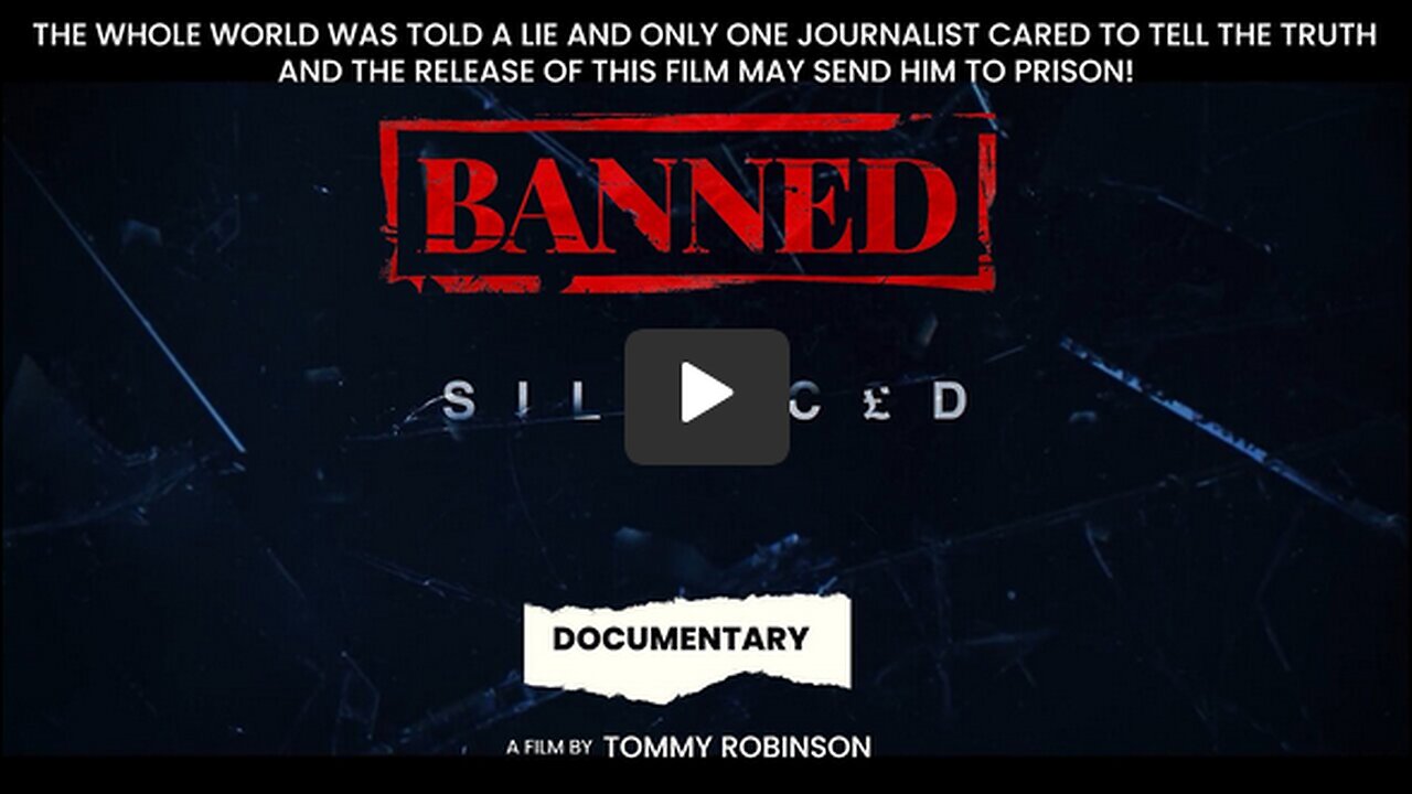 Silenced - A BANNED Documentary by Tommy Robinson