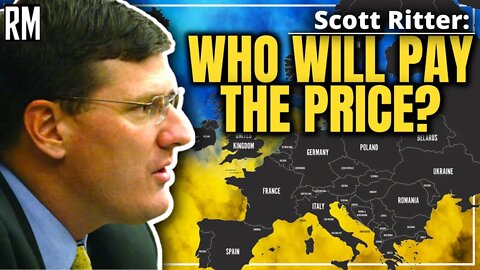 "Europe Miscalculated and Will Pay the Price" | ft. Scott Ritter