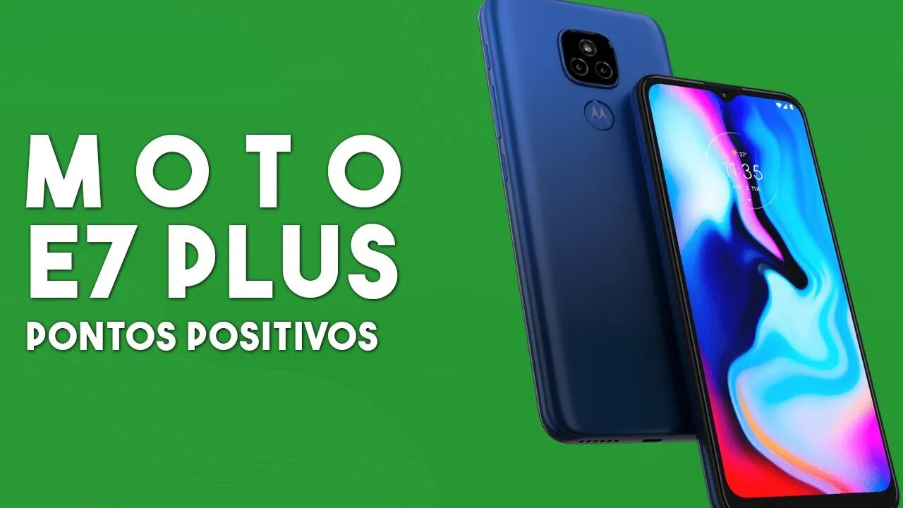 Moto E7 Plus - Pontos Positivos que você PRECISA SABER!