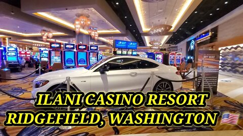 ILANI CASINO RESORT RIDGEFIELD, WASHINGTON 🇺🇲