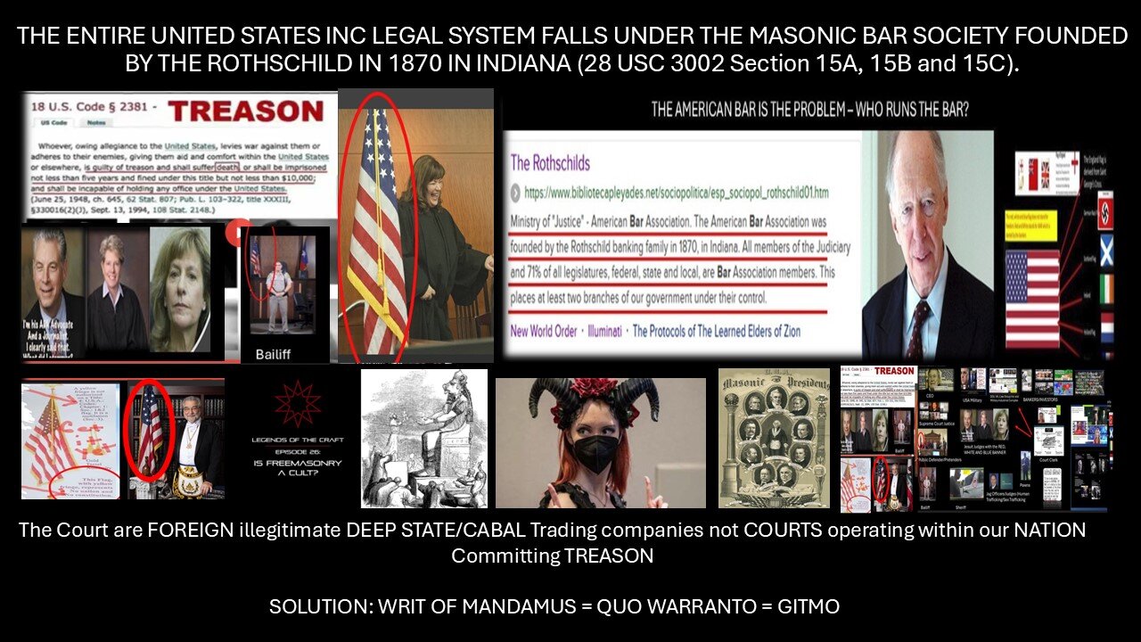 THE USA INC LEGAL SYS IS THE MASONIC "BAR" ASSOC/SOCIETY FOUNDED IN 1870 - RUN BY TRAITORS 28USC3002