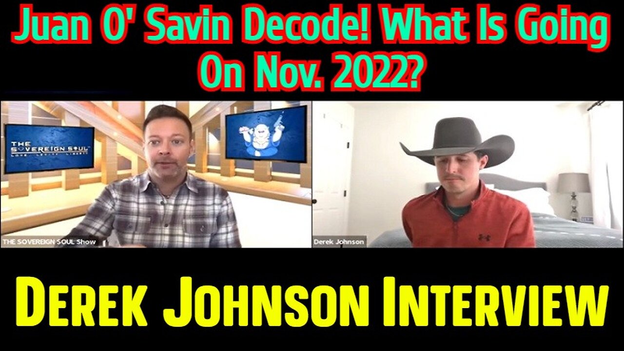 Derek Johnson: Juan O' Savin Decode! What Is Going On Nov. 2022?