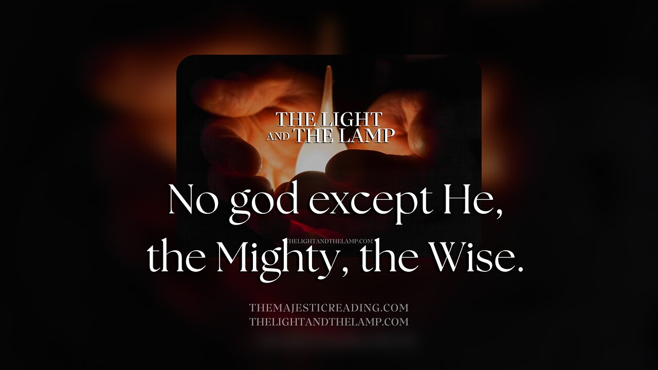 No god except He, the Mighty, the Wise