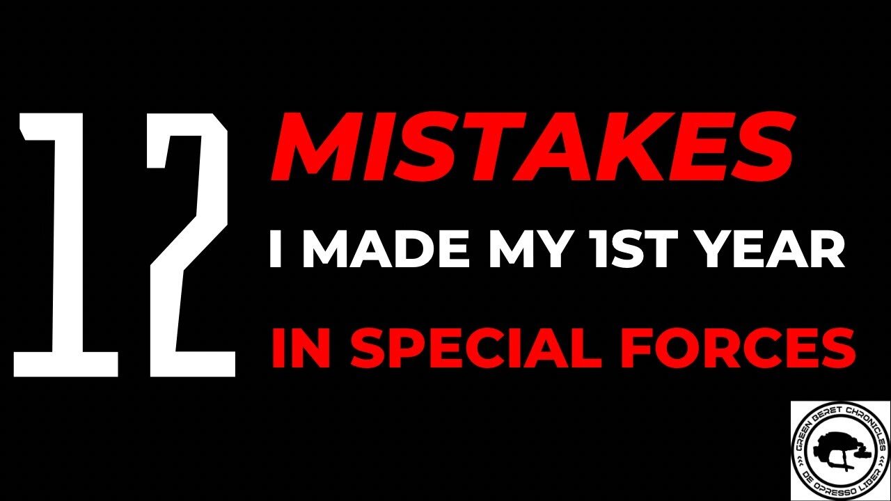 12 Mistakes I made my 1st year in Special Forces | Active Duty Green Beret