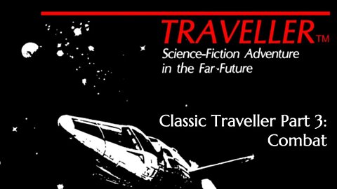 Classic Traveller Part 3: Combat