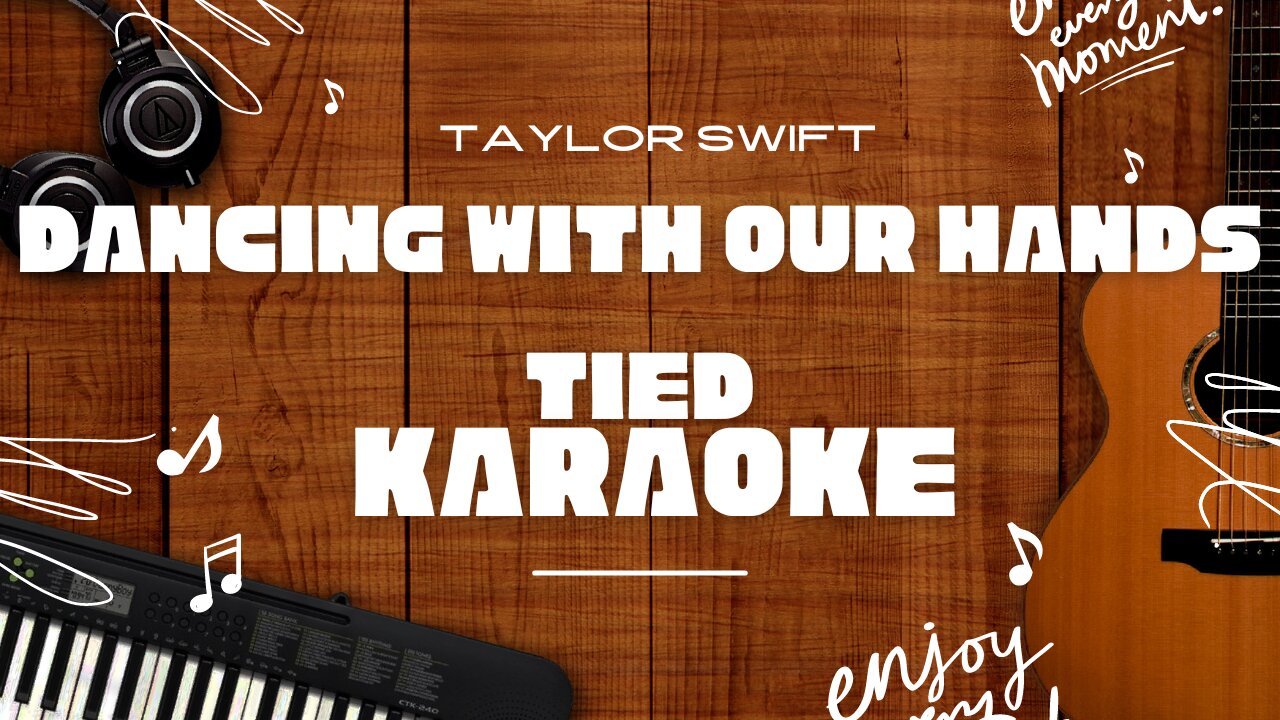 Dancing With Our Hands Tied - Taylor Swift♬ Karaoke