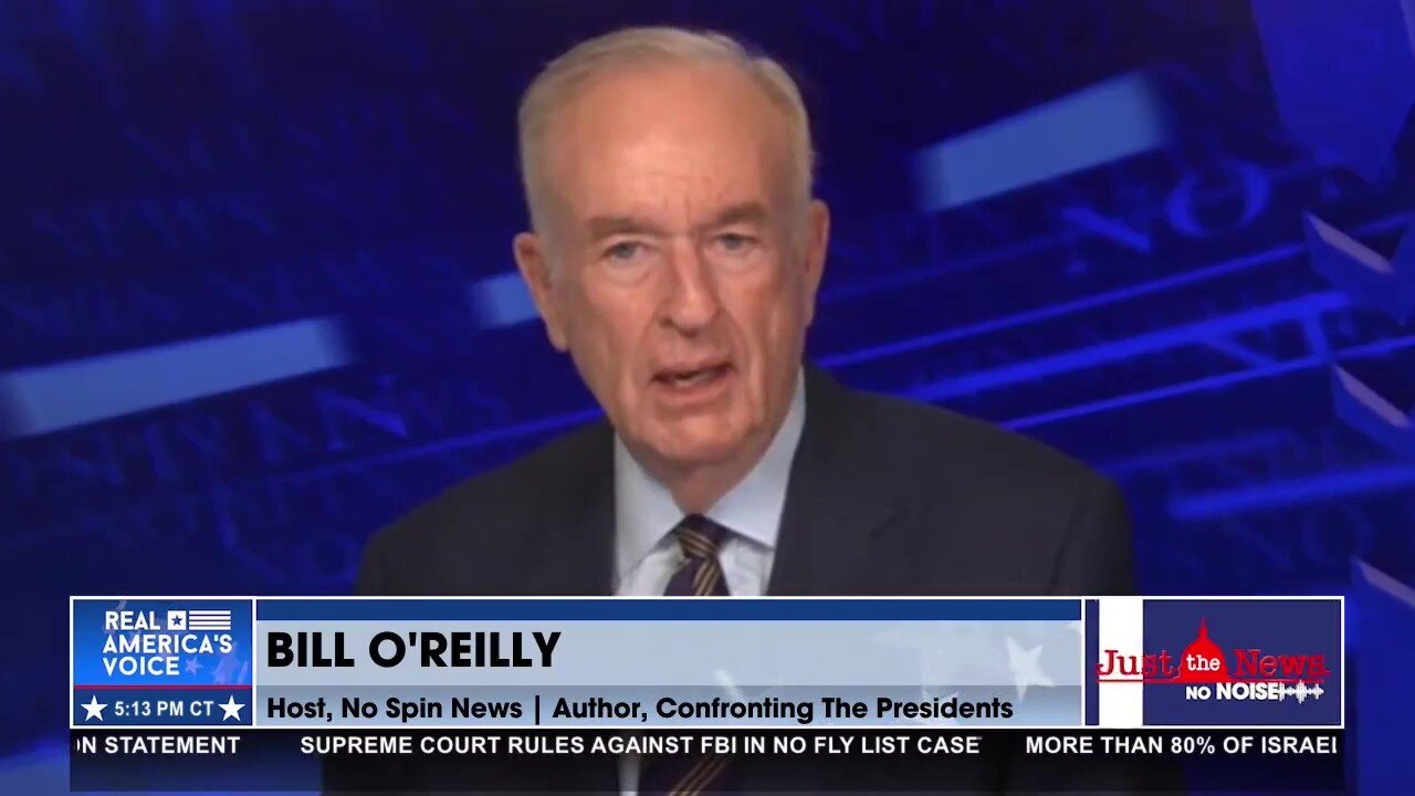 Bill O’Reilly: Biden administration shows no concern for possible terror threats crossing border