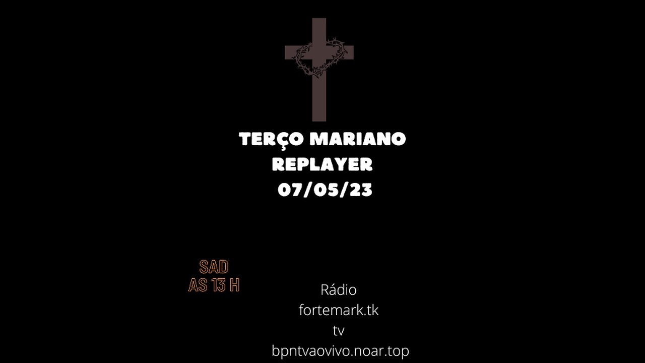 Terço Mariano 07/05/23 REPLayer