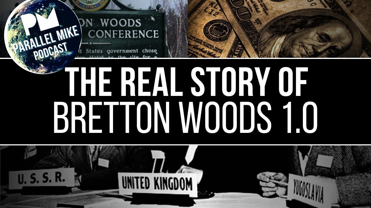 Did The Bretton Woods System Really Exist? | Parallel Mike Podcast