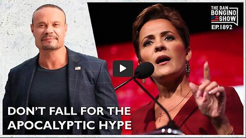 Don’t Fall For Apocalyptic Election Hype (Ep. 1892) - The Dan Bongino Show