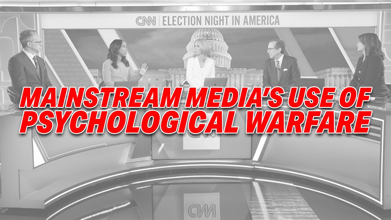 THE POWER OF PERSUASION: MAINSTREAM MEDIA'S USE OF PSYCHOLOGICAL WARFARE TO PUSH AGENDAS