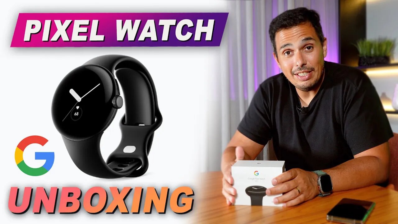 Pixel Watch, unboxing e primeiras impressões!