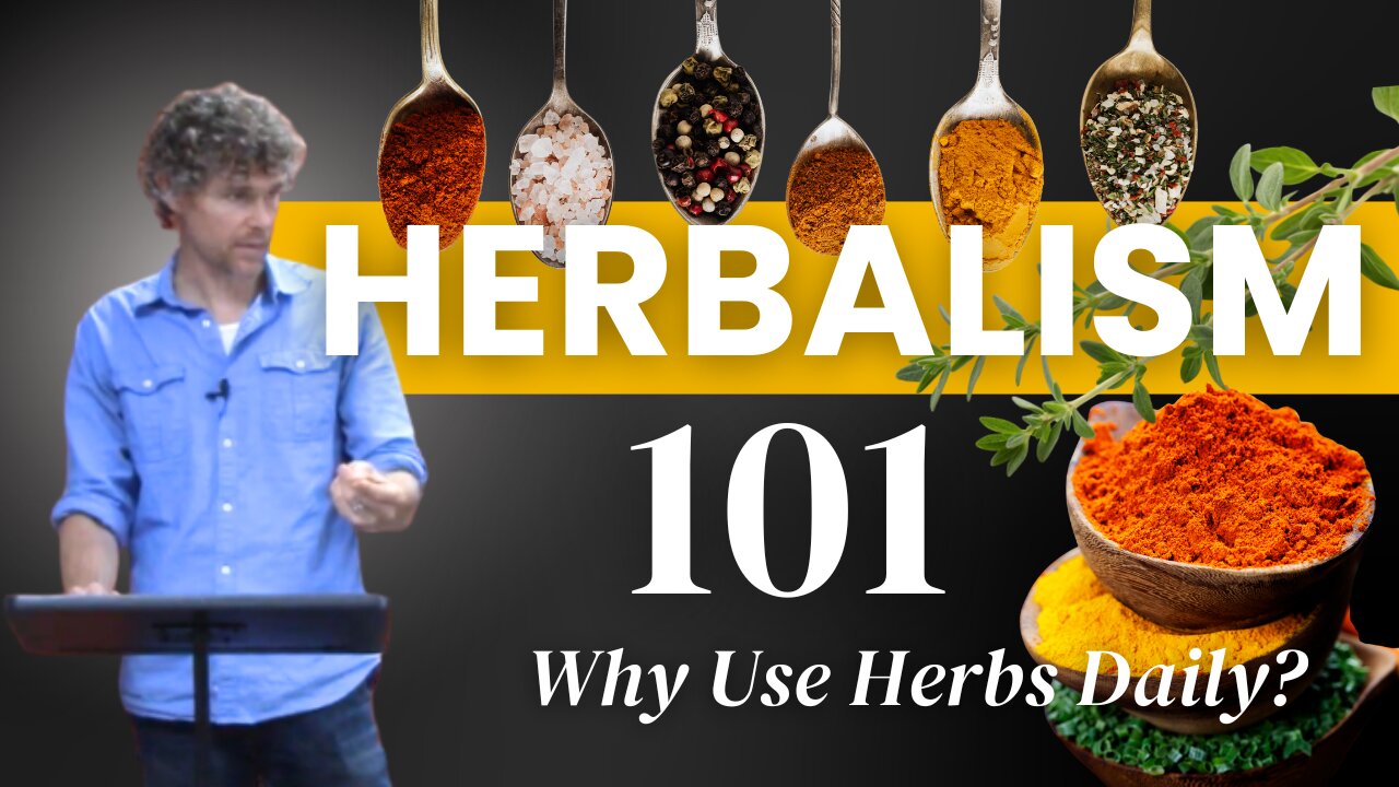 Herbalism 101 Class 1: Why You Should Use Herbs Daily