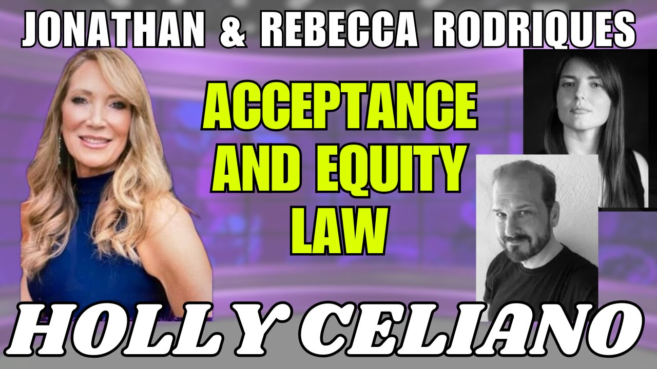 Holly Celiano, Jonathan & Rebecca Rodriquez Discuss Acceptance and Equity Law