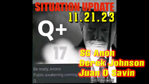 Situation Update 11/21/23 ~ Trump Return - Q+ White Hats Intel ~ Derek Johnson > SGAnon