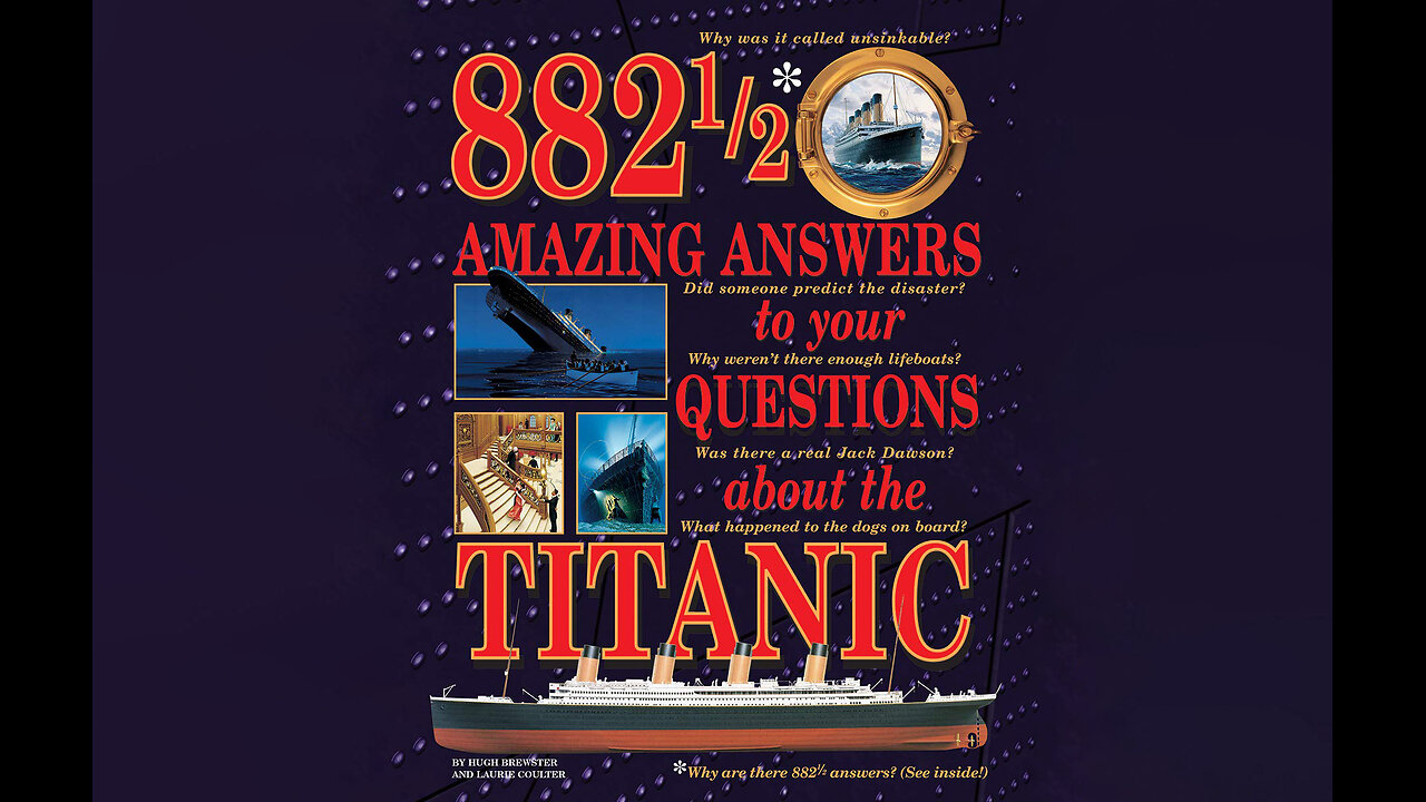 882 1/2 Amazing Answers to Your Questions About the Titanic