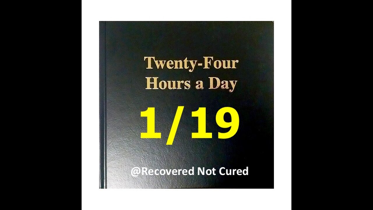 AA - January 19 - Daily Reading from the Twenty-Four Hours A Day Book - Serenity Prayer & Meditation