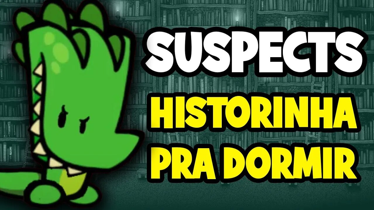 Suspects - Historinha pra dormir