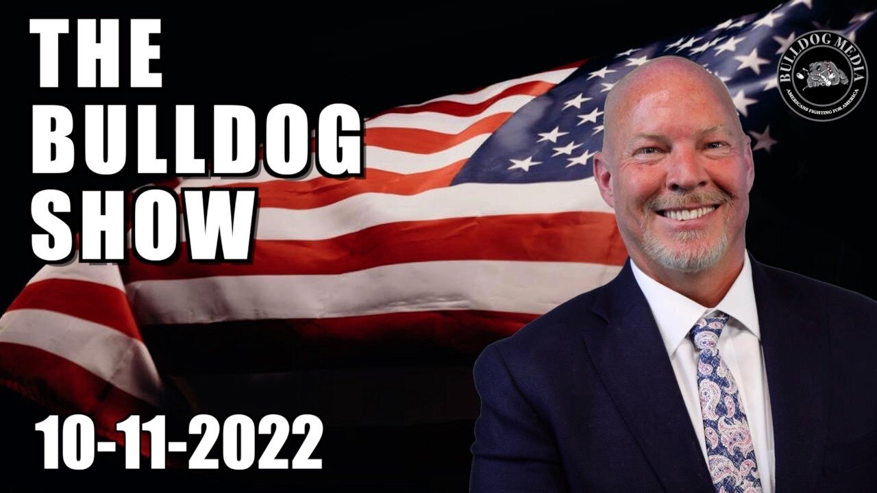 The Bulldog Show | October 11, 2022