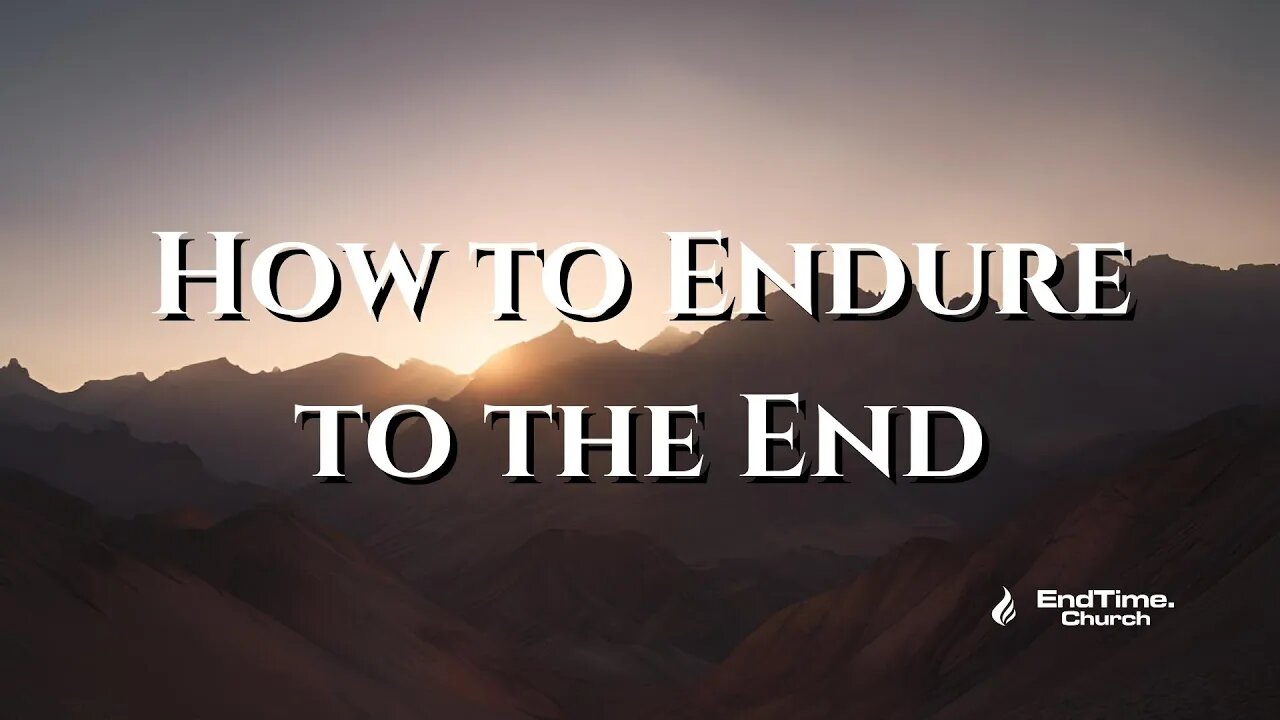 How to Endure to the End (Live Service 2024 November 18)