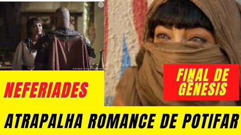 Gênesis: Neferíades empata romance de Potifar e Amanisha; descubra como.