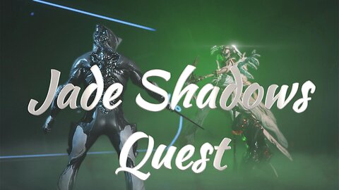 WarFrame - Jade Shadows quest
