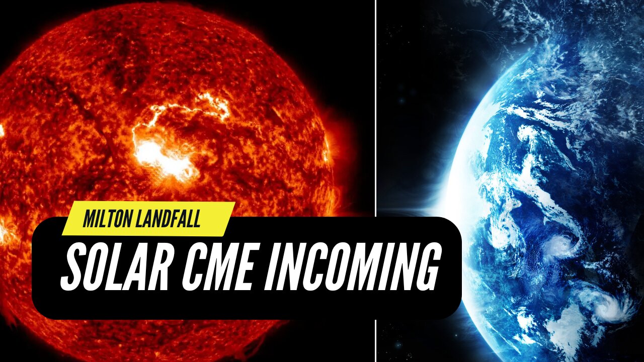 Milton Landfall and CME Launched at Earth