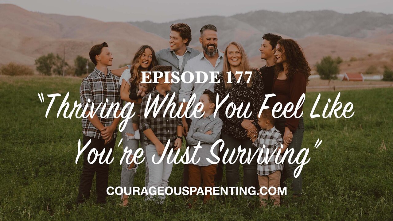 Episode 177 - “Thriving While You Feel Like You’re Just Surviving”