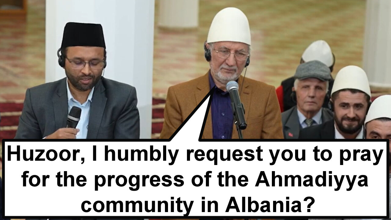 Huzoor, I humbly request you to pray for the progress of the Ahmadiyya community in Albania?