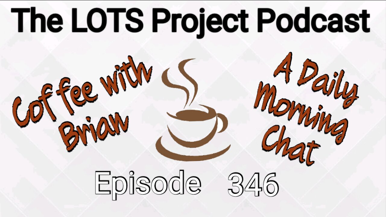 Episode 346 Coffee with Brian, A Daily Morning Chat #podcast #daily #nomad #coffee